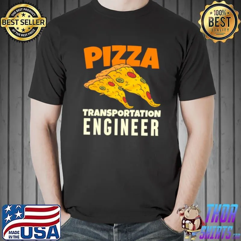 Top Pizza Transport Engineer Shirt
