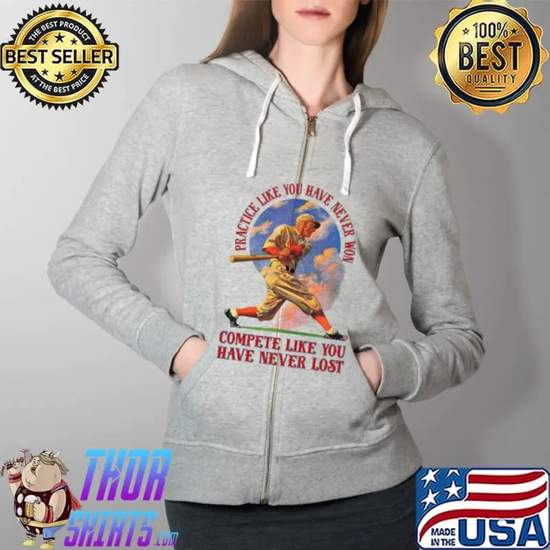 Top Practice like you have never won compete like you have never lost Full Zip Hooded