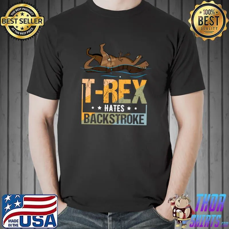 Top retro vintage T-Rex hates backstroke for swimmer T-Shirt Unisex