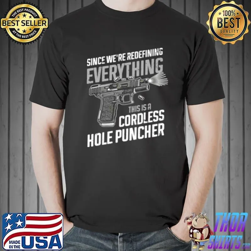 Top Since we’re redefining everything this is a cordless hole puncher shirt