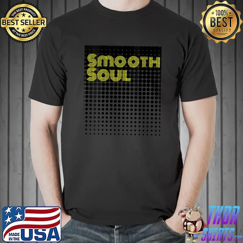 Top smooth Soul Funk Disco Soulful Music T-Shirt Unisex
