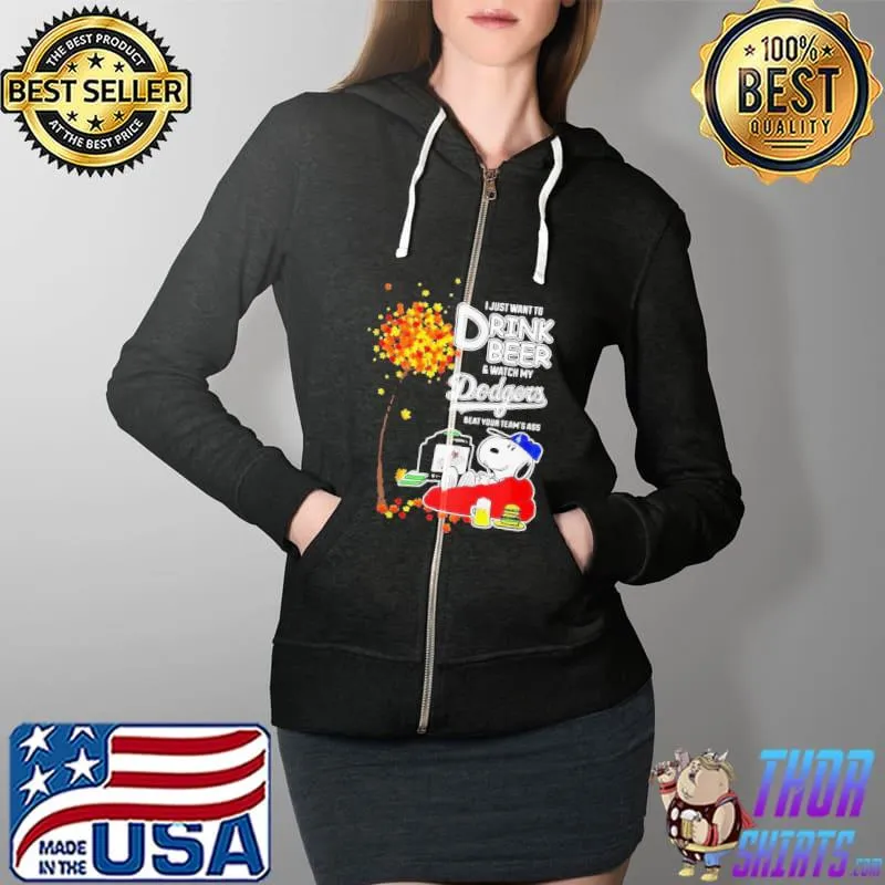 Top Snoopy I Just Want To Drink Beer And Watch My Los Angeles Dodgers Beat Your Team’s Ass Shirt Full Zip Hooded