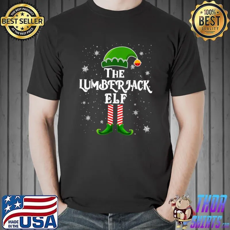 Top The Lumberjack Elf Christmas Family Matching Xmas Pajama T-Shirt Unisex