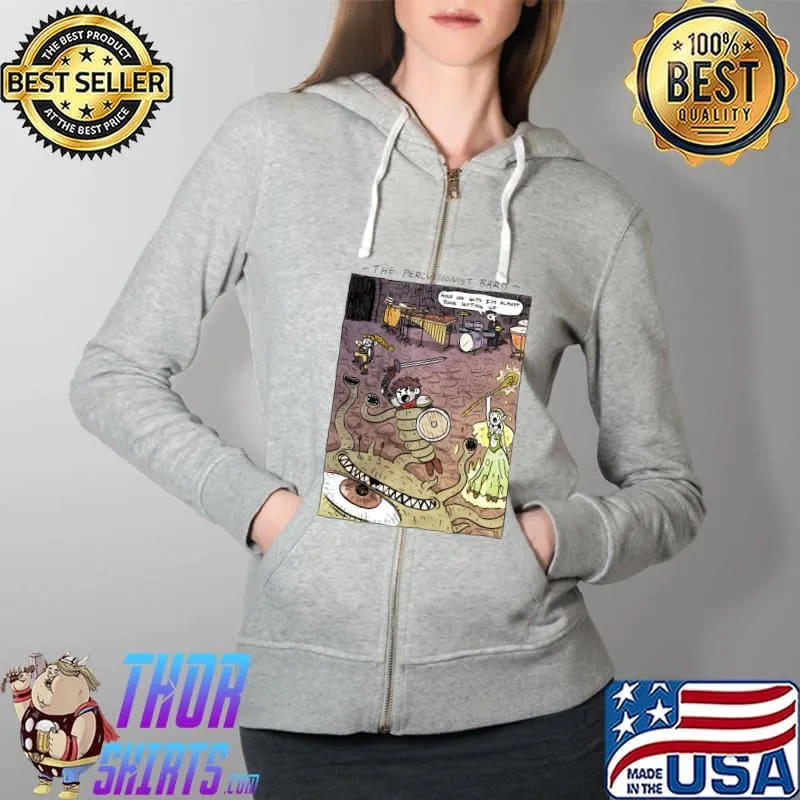 Top The Percussionist Bard Hold On Guys I'm Almost Done Setting Up Cartoon Shirt Full Zip Hooded