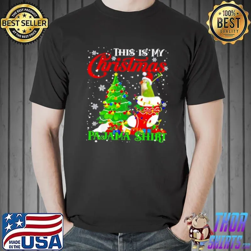 Top This is My Xmas Pajama Shirt Quaker Parrot In Xmas Sock T Shirt Unisex