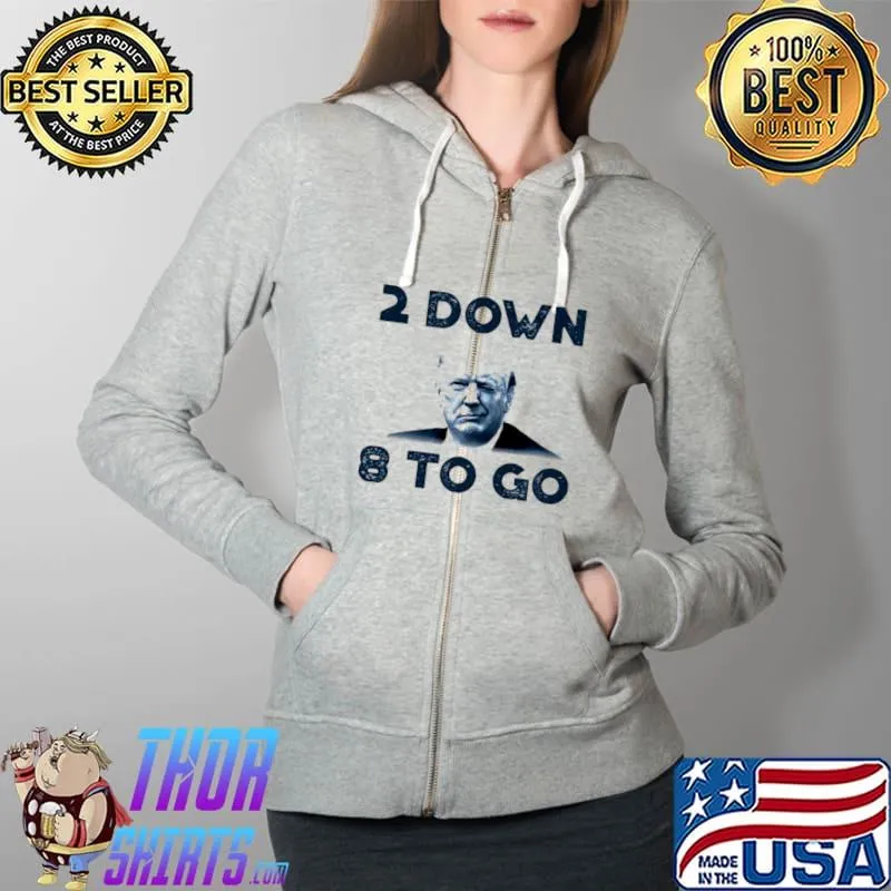 Trump 2 down 8 to go s Full Zip Hooded