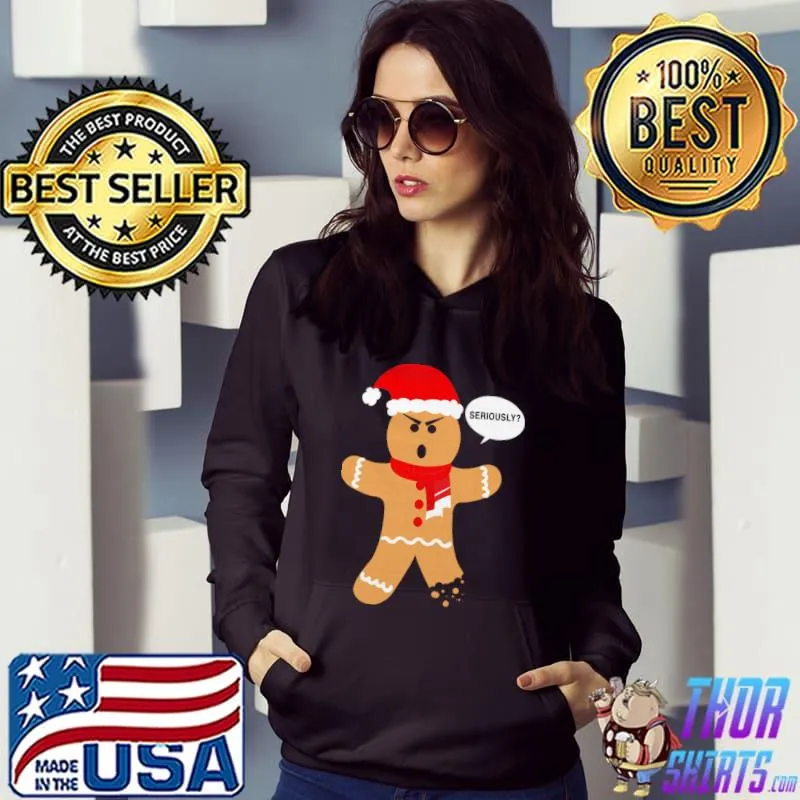 Ugly Christmas Gingerbread Seriously Shirt