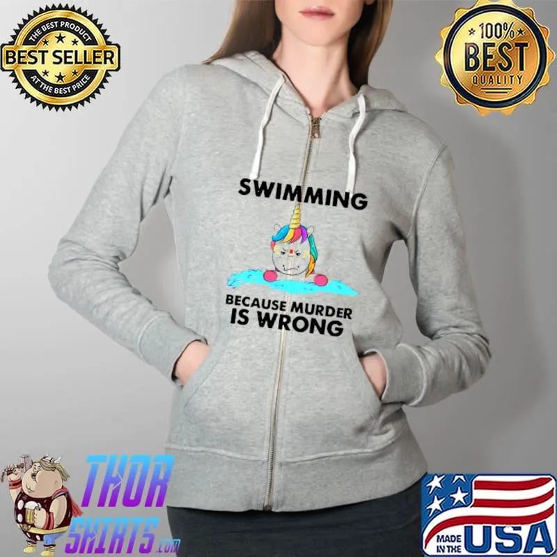 Unicorn swimming because murder is wrong s Full Zip Hooded