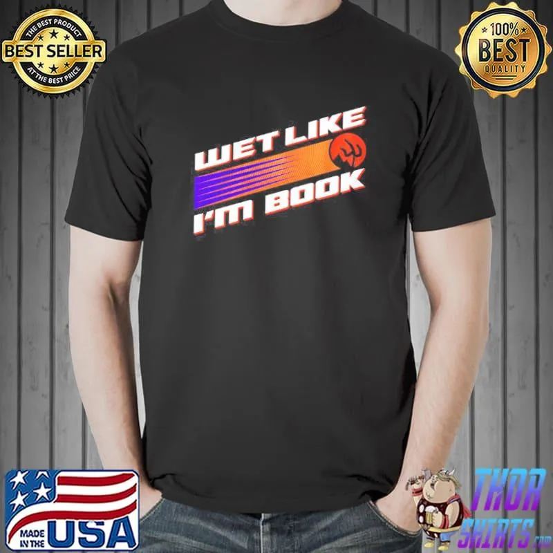 Wet Like I’m Book s Unisex