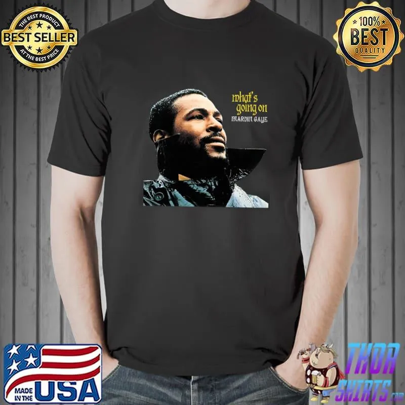 What's Going On Mardin Gaye Shirt Unisex