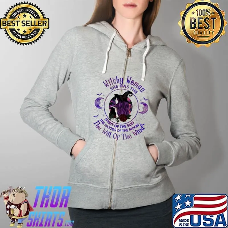 Witch woman she has the spirit of the sun the moods of the moon the will of the wind witch s Full Zip Hooded