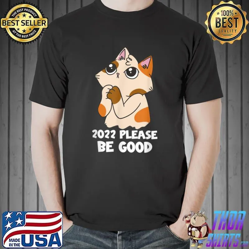 2022 Please Be Good Anime Cat Novelty Funny Men Women Gifts T-Shirt
