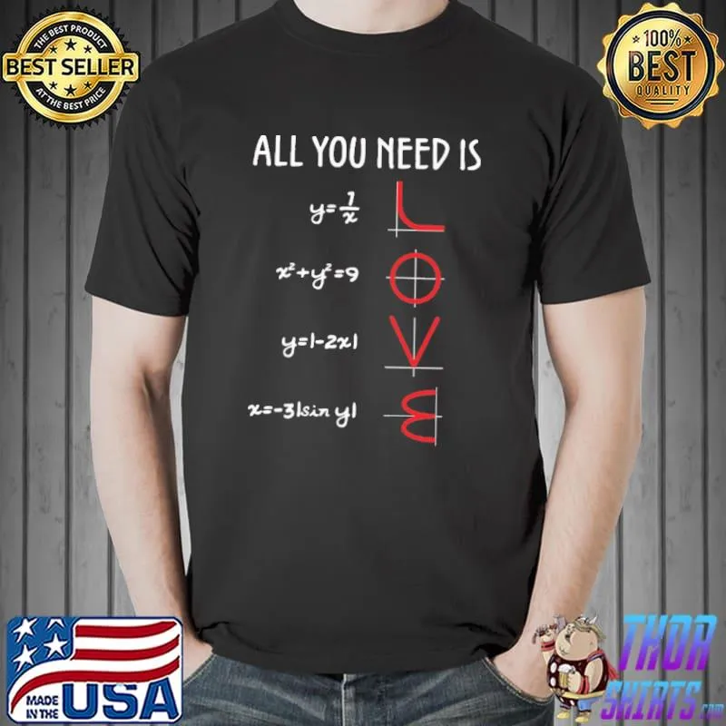 All You Need Is Love Math Shirt Unisex