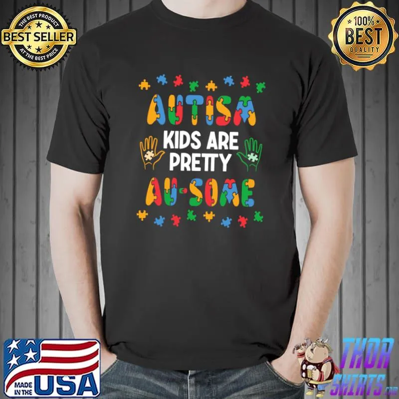 Autism Kids Are Pretty Awesome Autism Awareness T-Shirt