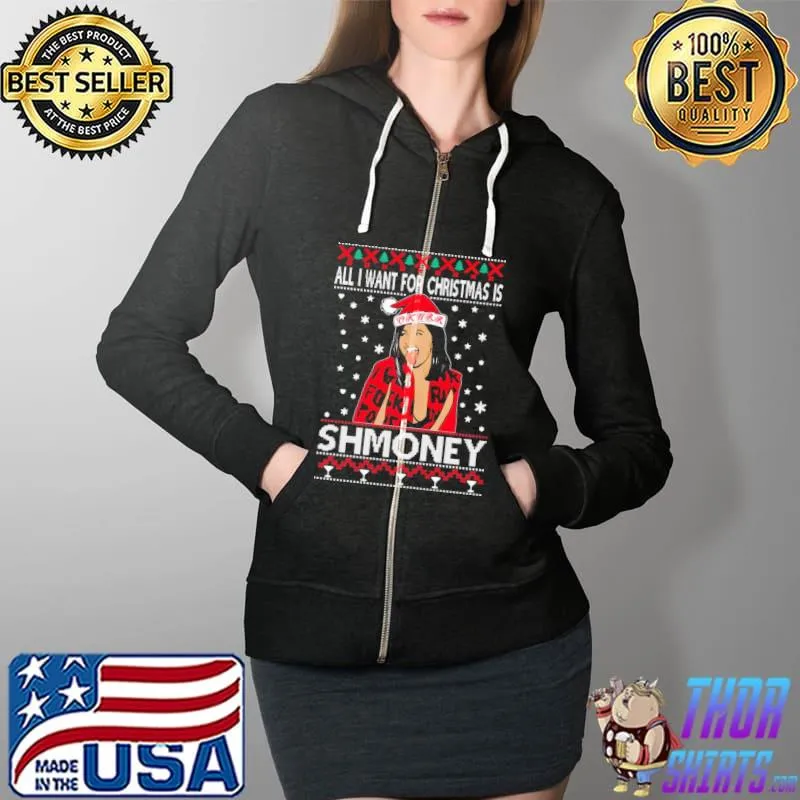 Awesome All I Want For Chirstmas Is Shmoney Shirt Full Zip Hooded