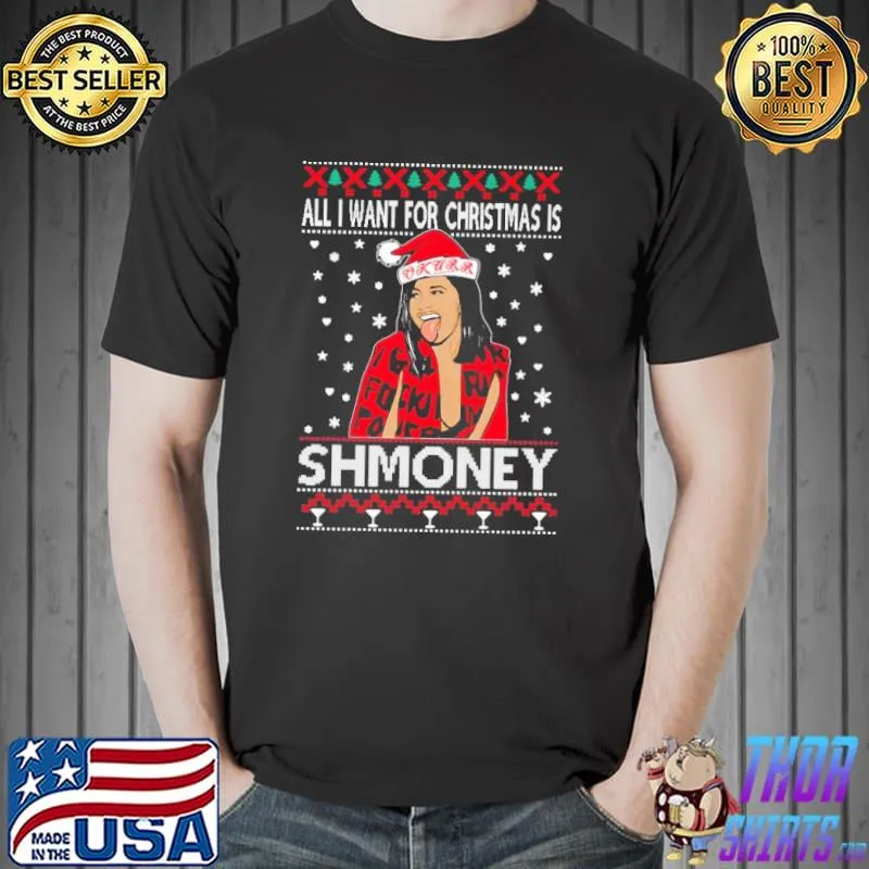 Awesome All I Want For Chirstmas Is Shmoney Shirt