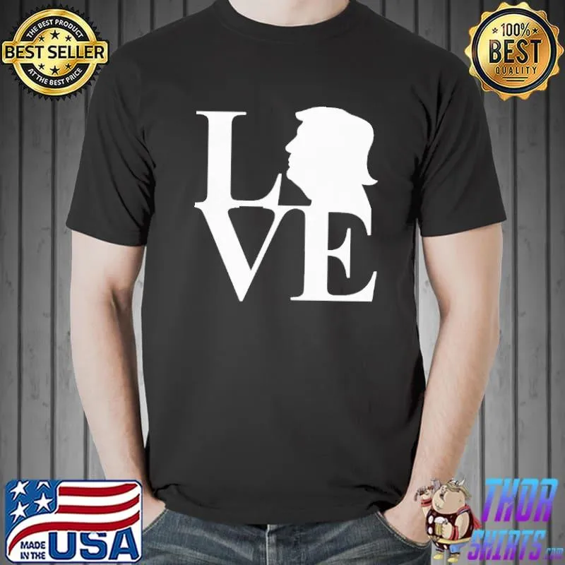 Awesome Beautiful love Donald Trump shirt
