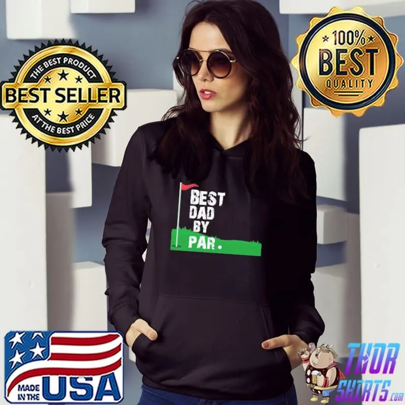 Awesome Best Dad by Par Golf Shirt Hoodie