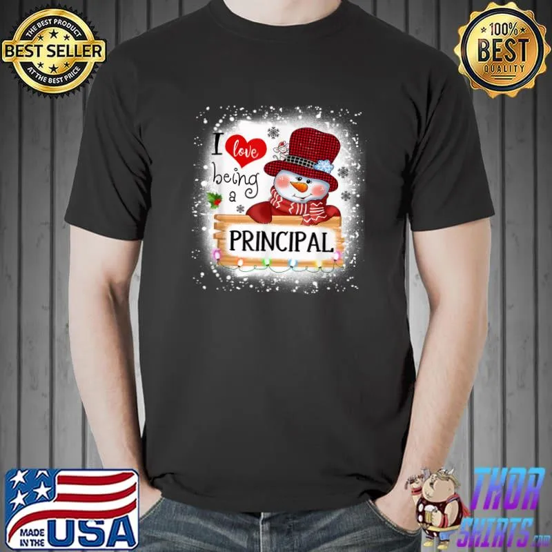 Awesome Bleached I Love Being A Principal Snowman Christmas Pajamas T-Shirt Unisex