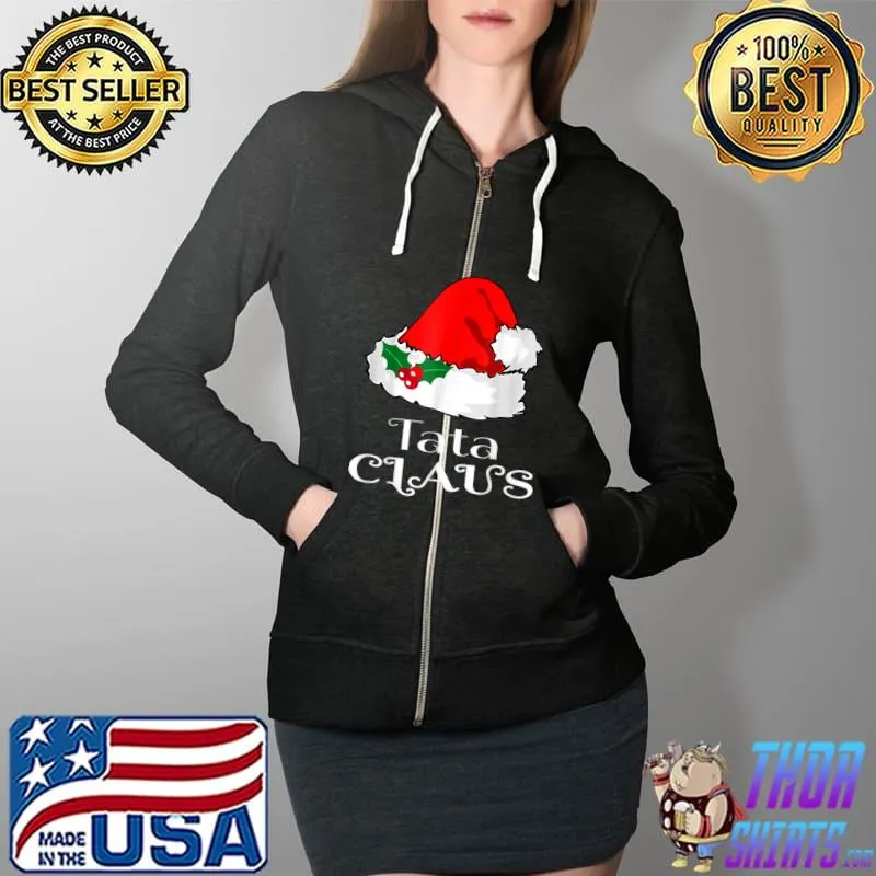Awesome Christmas Tata Claus T-Shirt Full Zip Hooded
