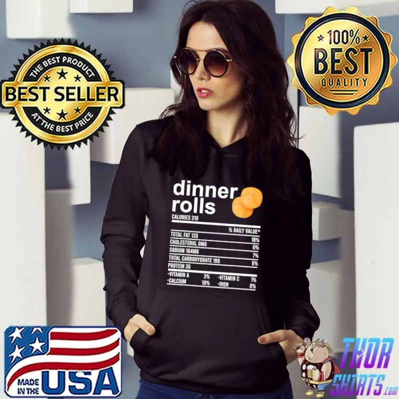 Awesome Dinner Rolls Nutrition Facts Apparel Funny Thanksgiving Food T-shirt