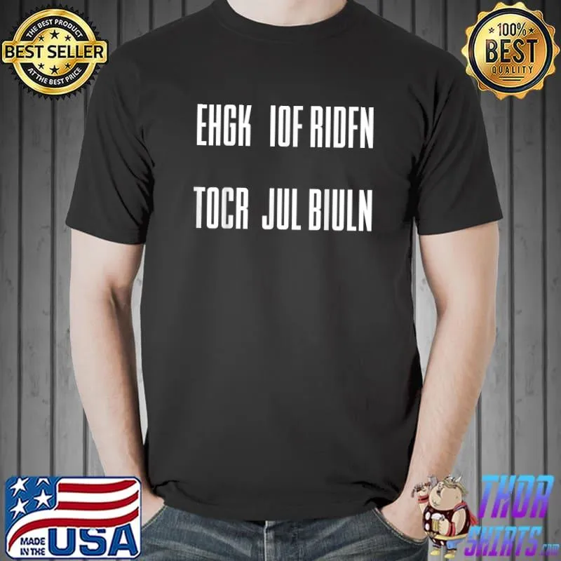 Awesome ehgk iof ridfn tocr jul biuln T-Shirt