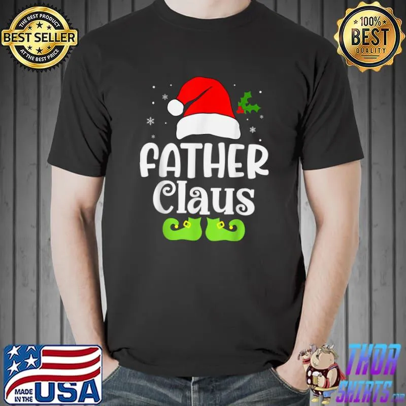 Awesome FATHER CLAUS Xmas Elf Pajama Christmas Matching Family Funny T-Shirt