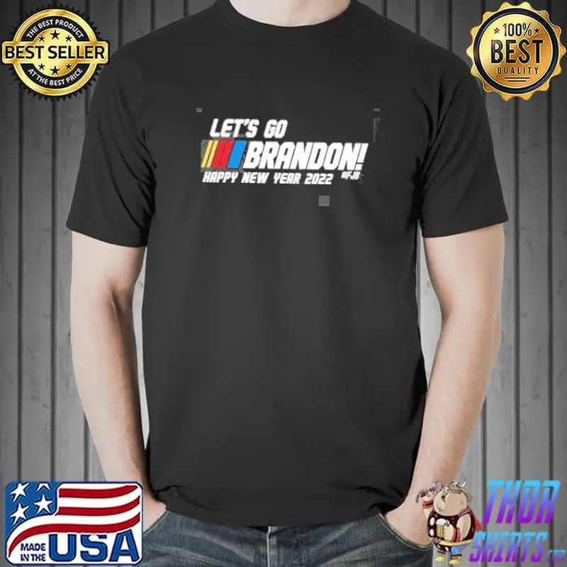 Awesome FJB Let’s Go Brandon New Year 2022 T-Shirt Unisex