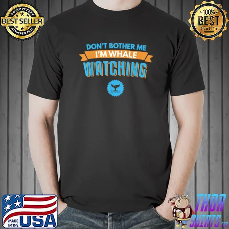 Awesome Funny Whale Watching Ocean Water Sailing Marine Biology Orca T Shirt Unisex