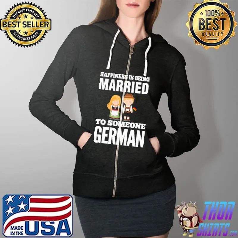 Awesome Happiness Is Being Married To Someone German Shirt Full Zip Hooded