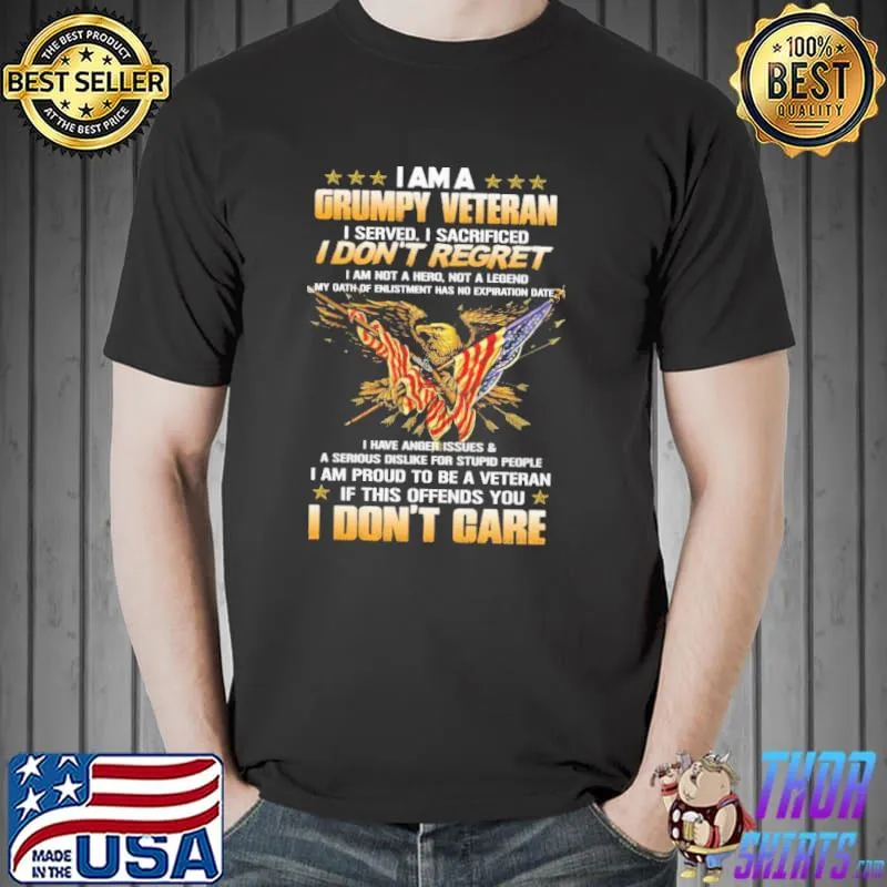 Awesome I Am A Grumpy Veteran I Don't Regret If This Offends You I Don't Care Vintage Shirt