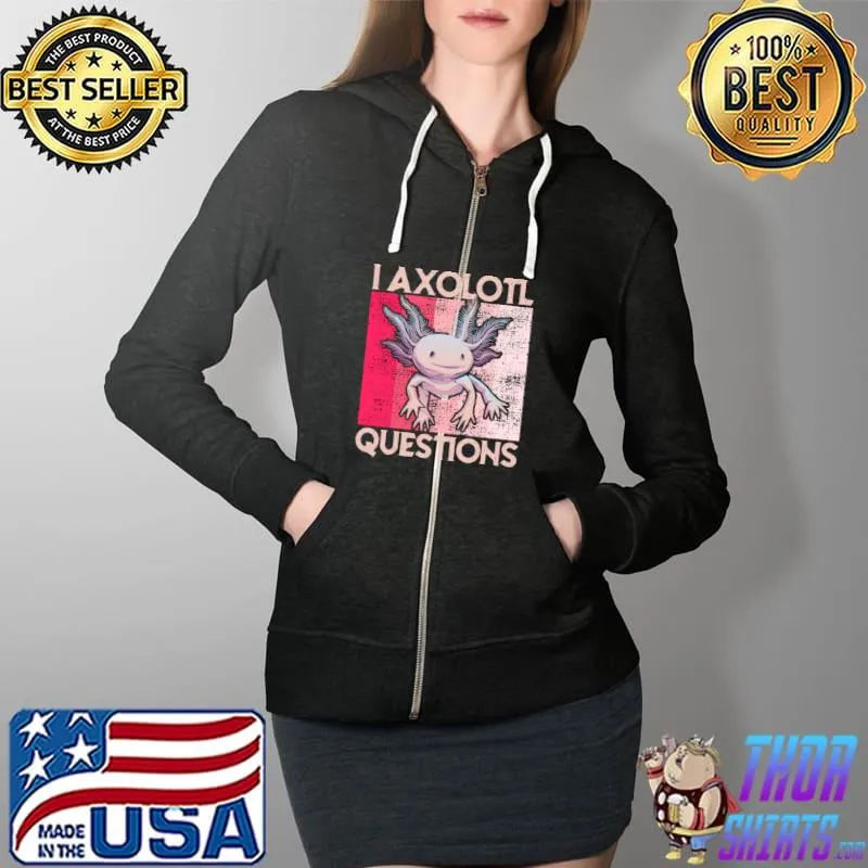Awesome i axolotl questions Kids youth adults retro funny Axolotl T- Full Zip Hooded
