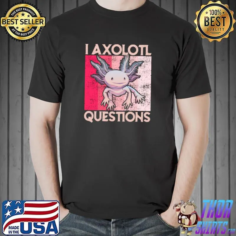 Awesome i axolotl questions Kids youth adults retro funny Axolotl T- Unisex