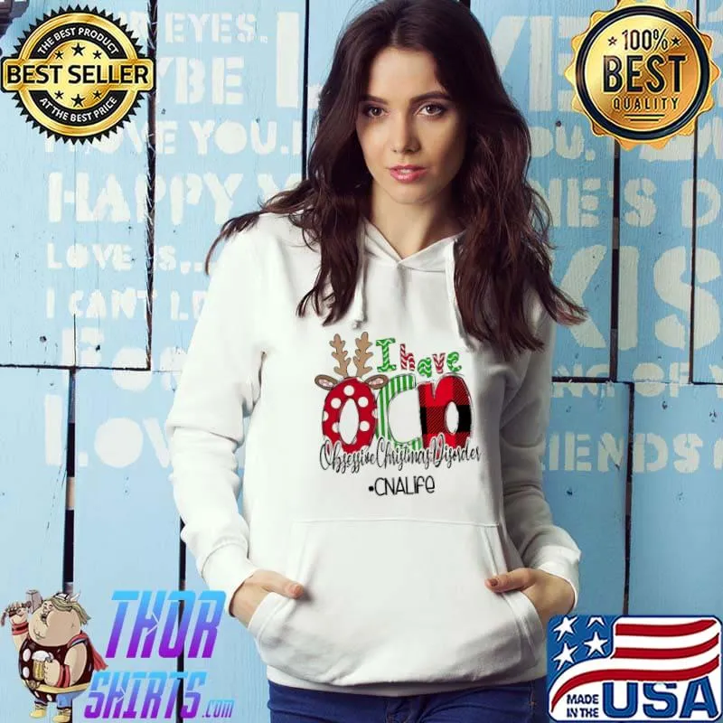 Awesome I Have OCD Obsessive Christmas Disorder CNA Life Shirt