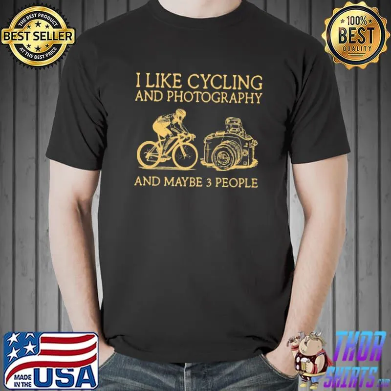 Awesome I Like Cycling And Photography And Maybe 3 People Shirt