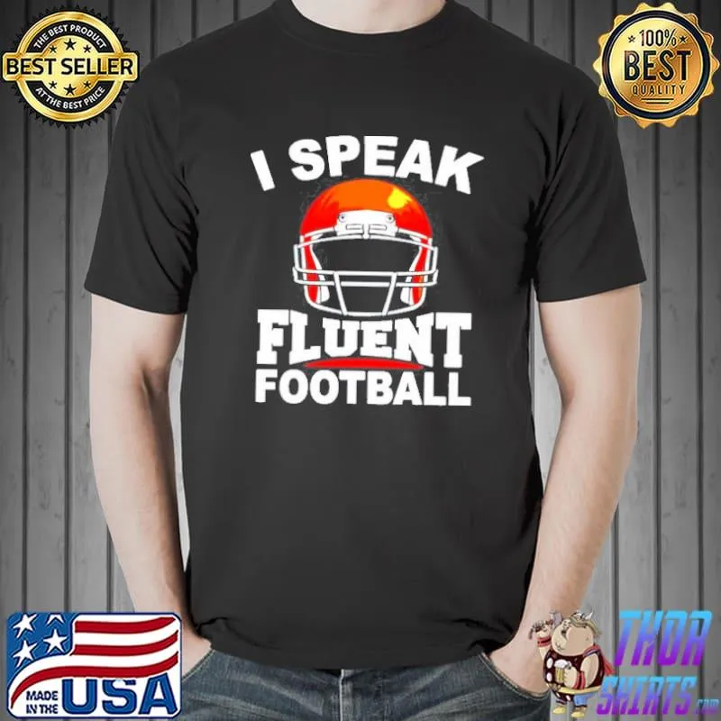 Awesome I speak fluent Football shirt