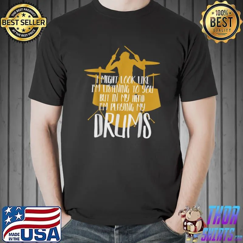 Awesome In my head I'm playing my Drums T-Shirt