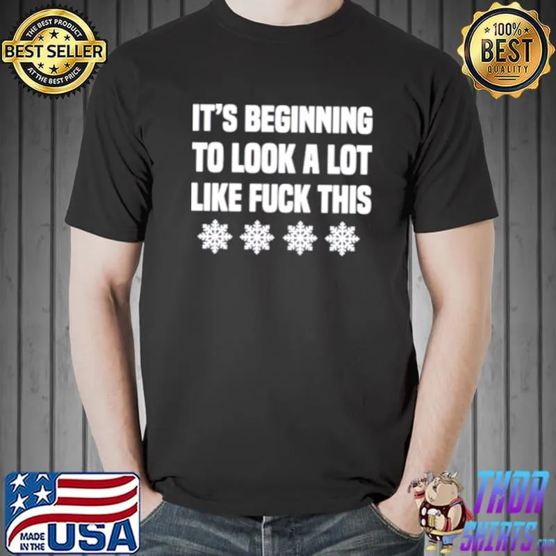 Awesome It’s beginning to look a lot like fuck this Unisex