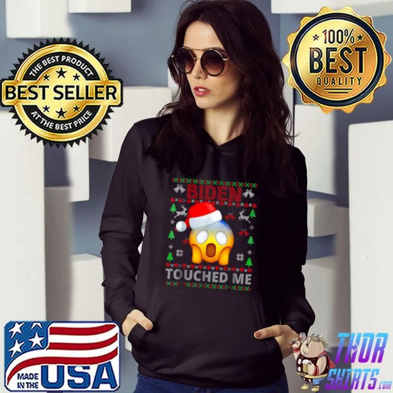 Awesome Joe biden touched me biden 2022 Christmas Hoodie