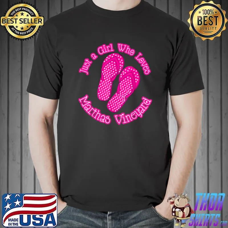 Awesome Just a Girl Who Loves Marthas Vineyard Polka Dot Flip Flops T Shirt