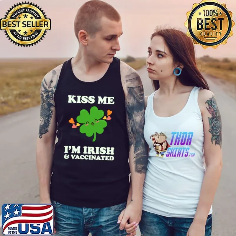Awesome Kiss Me I'm Irish Vaccinated Vaccination Vaccine Shot Jab T- Tank Top