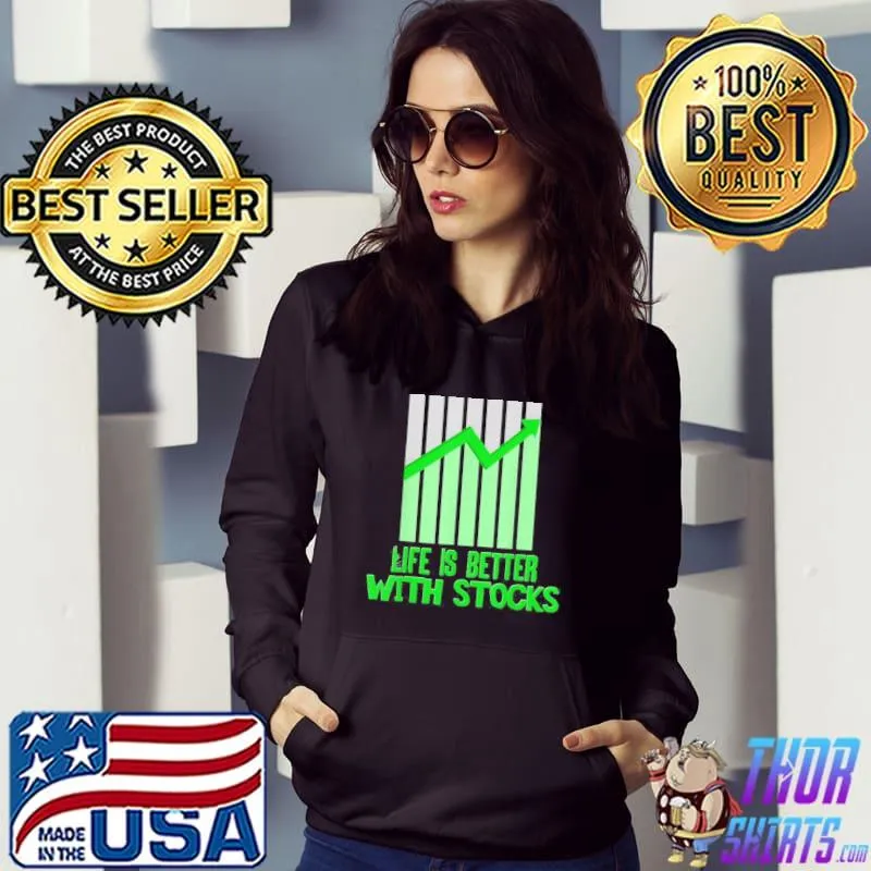 Awesome Life Is Better With Stocks Trading Stock Market Shirt