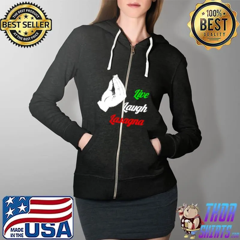 Awesome Live Laugh Lasagna Full Zip Hooded