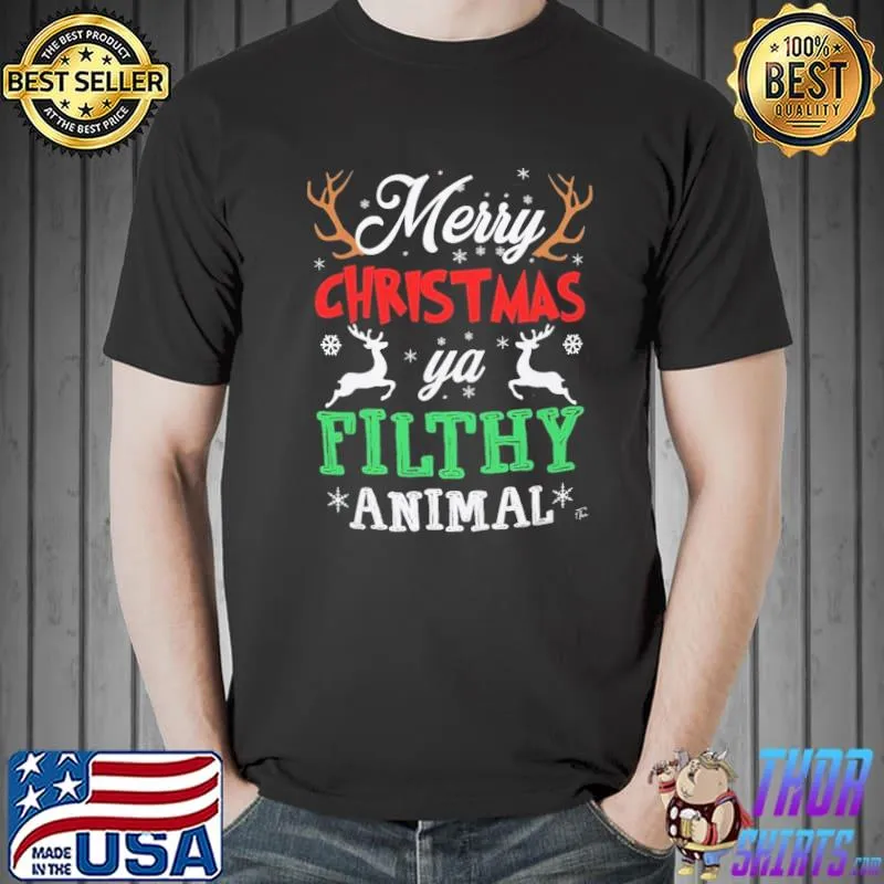 Awesome Merry Christmas Ya Filthy Animal Shirt Unisex