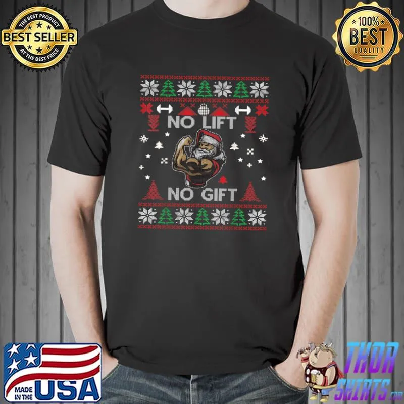 Awesome No Lift No Gift Funny Santa Claus Ugly Christmas T-Shirt