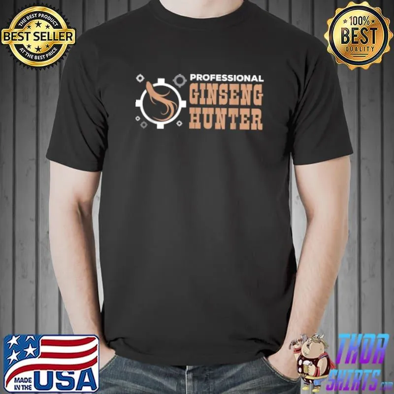 Awesome Professional Ginseng Hunter Funny Ginseng Meme T Shirt Unisex
