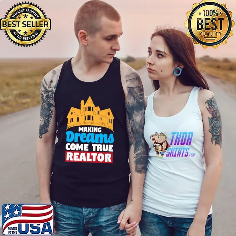 Awesome Realtor Real Estate Agent Making Dreams Come True Premium T-Shirt Tank Top