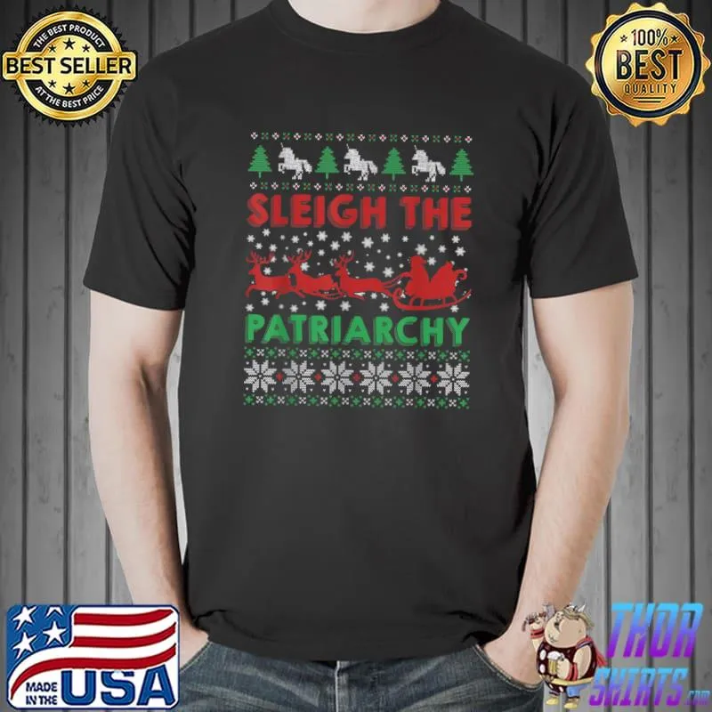 Awesome Sleigh The Patriarchy Feminist Meme Ugly Christmas T-Shirt