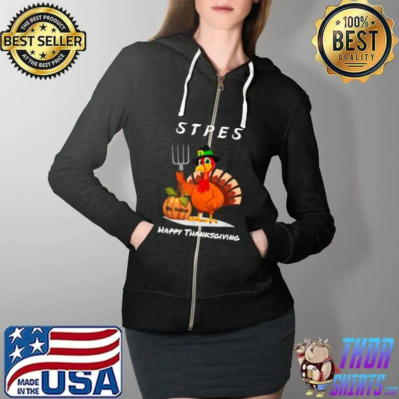 Awesome STPES Ms Britton Happy Thanksgiving T-Shirt Full Zip Hooded
