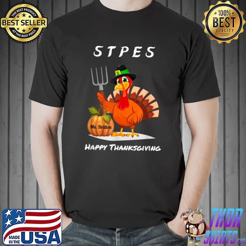 Awesome STPES Ms Britton Happy Thanksgiving T-Shirt Unisex